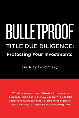 Bulletproof Title Due Diligence: Protecting Your Investments