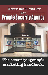How to Get Clients for Your Private Security Agency
