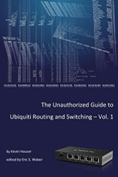Unauthorized Guide To Ubiquiti Routing And Switching volume 1