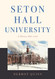 Seton Hall University: A History 1856-2006