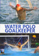 Water Polo Goalkeeper Water Polo Goalkeeper