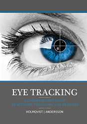 Eye tracking: A comprehensive guide to methods paradigms