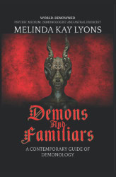 Demons And Familiars: A Contemporary Guide of Demonology