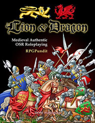 Lion & Dragon: Medieval Authentic OSR Roleplaying