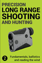 Precision Long Range Shooting And Hunting volume 2