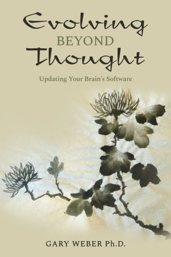 Evolving Beyond Thought: Updating Your Brain's Software