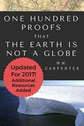 100 Proofs That Earth Is Not A Globe: 2017