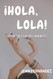 Spanish For Beginners: Hola Lola! (Spanish Edition)