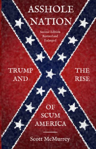 Asshole Nation: Trump and the Rise of Scum America