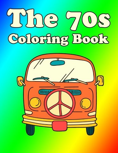 70s Coloring Book: 1970s Flower Power Coloring Book: Groovy Peace Love
