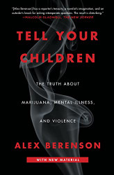 Tell Your Children: The Truth About Marijuana Mental Illness