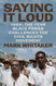 Saying It Loud: 1966 - The Year Black Power Challenged the Civil