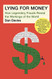 Lying for Money: How Legendary Frauds Reveal the Workings