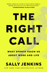 Right Call: What Sports Teach Us About Work and Life
