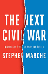 Next Civil War: Dispatches from the American Future