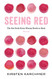 Seeing Red: The One Book Every Woman Needs to Read. Period.
