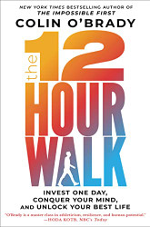 12-Hour Walk: Invest One Day Conquer Your Mind and Unlock Your