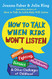 How to Talk When Kids Won't Listen