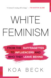 White Feminism: From the Suffragettes to Influencers and Who They