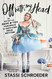 Off with My Head: The Definitive Basic B*tch Handbook to Surviving