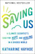 Saving Us: A Climate Scientist's Case for Hope and Healing in a