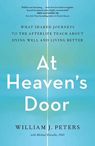 At Heaven's Door: What Shared Journeys to the Afterlife Teach About