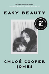 Easy Beauty: A Memoir