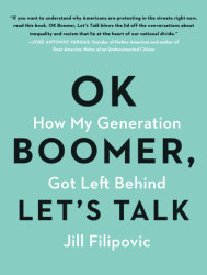 OK Boomer Let's Talk: How My Generation Got Left Behind