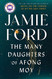 Many Daughters of Afong Moy: A Novel