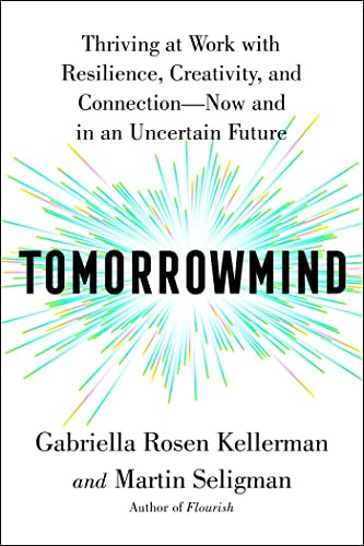 Tomorrowmind: Thriving at Work with Resilience Creativity