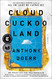 Cloud Cuckoo Land: A Novel