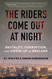 Riders Come Out at Night
