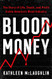 Blood Money: The Story of Life Death and Profit Inside America's