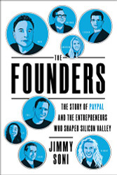 Founders: The Story of Paypal and the Entrepreneurs Who Shaped