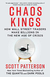 Chaos Kings: How Wall Street Traders Make Billions in the New Age