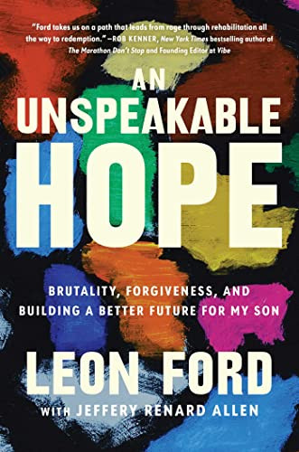Unspeakable Hope: Brutality Forgiveness and Building a Better