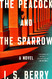 Peacock and the Sparrow: A Novel