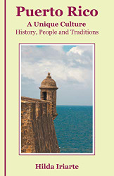 Puerto Rico a Unique Culture: History People and Traditions