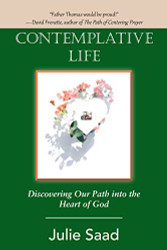 Contemplative Life: Discovering Our Path into the Heart of God