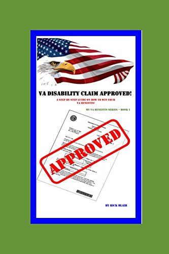 VA Disability Claim Approved! A Step by Step Guide on How to Win Your