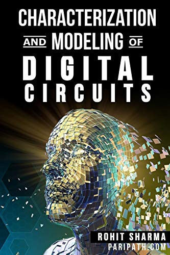 Characterization and Modeling of Digital Circuits