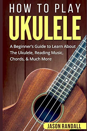 How To Play Ukulele: A Beginner's Guide to Learn About The Ukulele