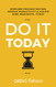 Do It Today: Overcome Procrastination Improve Productivity