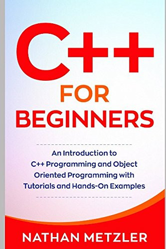 C++ for Beginners: An Introduction to C++ Programming and Object