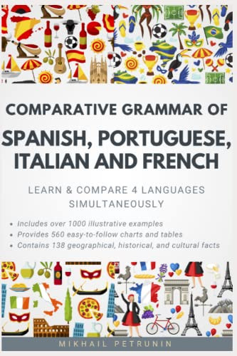 Comparative Grammar of Spanish Portuguese Italian and French