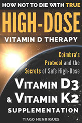 How Not To Die With True High-Dose Vitamin D Therapy