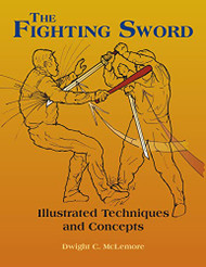 Fighting Sword: Illustrated Techniques and Concepts