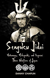 Sengoku Jidai. Nobunaga Hideyoshi and Ieyasu
