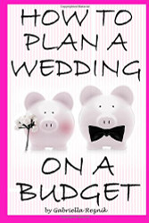 How to Plan a Wedding on a Budget