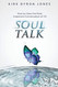 Soul Talk: How to Have the Most Important Conversation of All